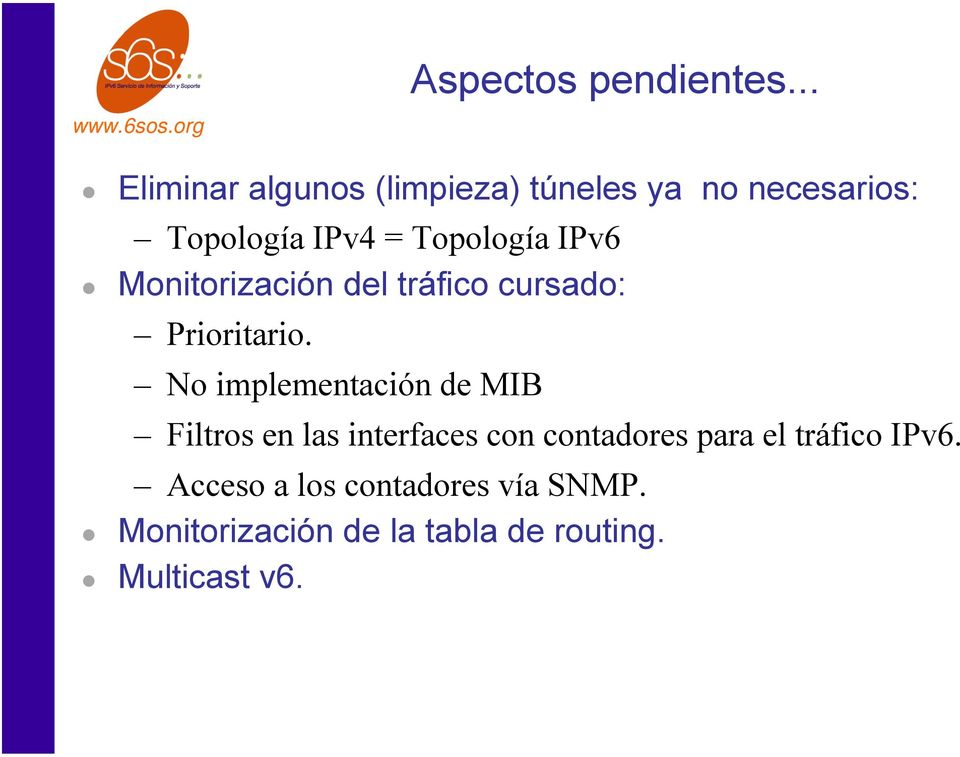 Topología IPv6 Monitorización del tráfico cursado: Prioritario.