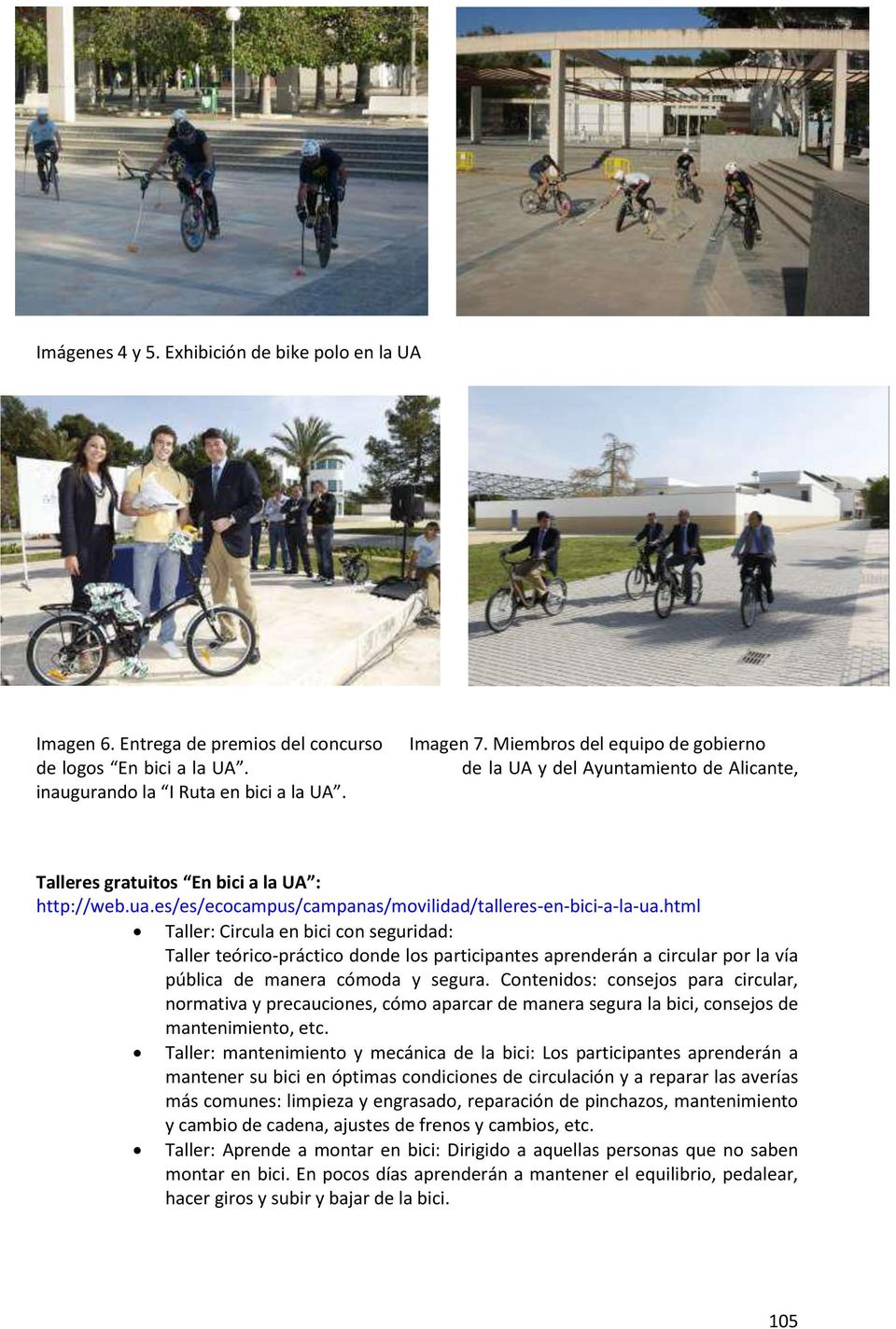 html Taller: Circula en bici con seguridad: Taller teórico-práctico donde los participantes aprenderán a circular por la vía pública de manera cómoda y segura.