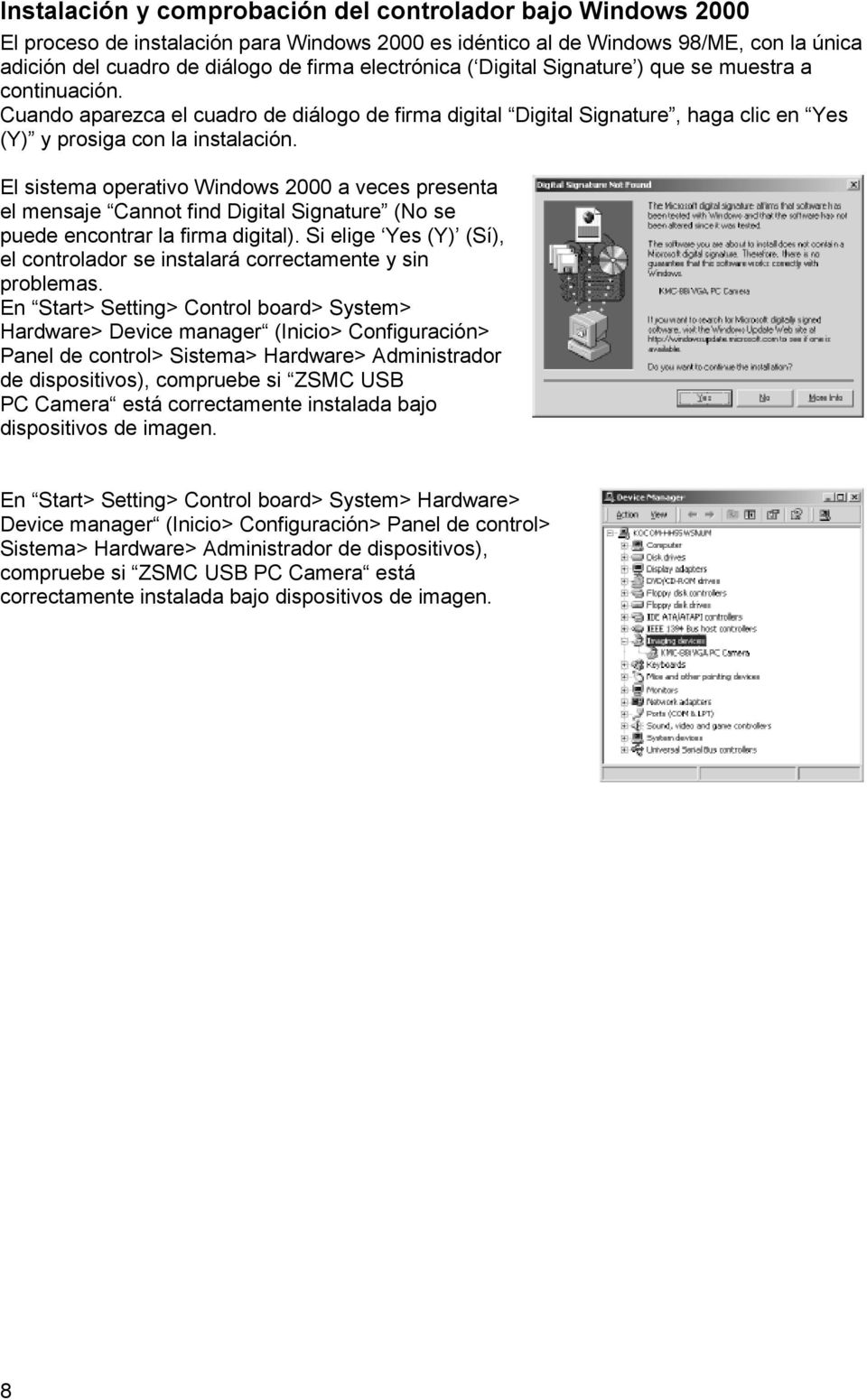 El sistema operativo Windows 2000 a veces presenta el mensaje Cannot find Digital Signature (No se puede encontrar la firma digital).