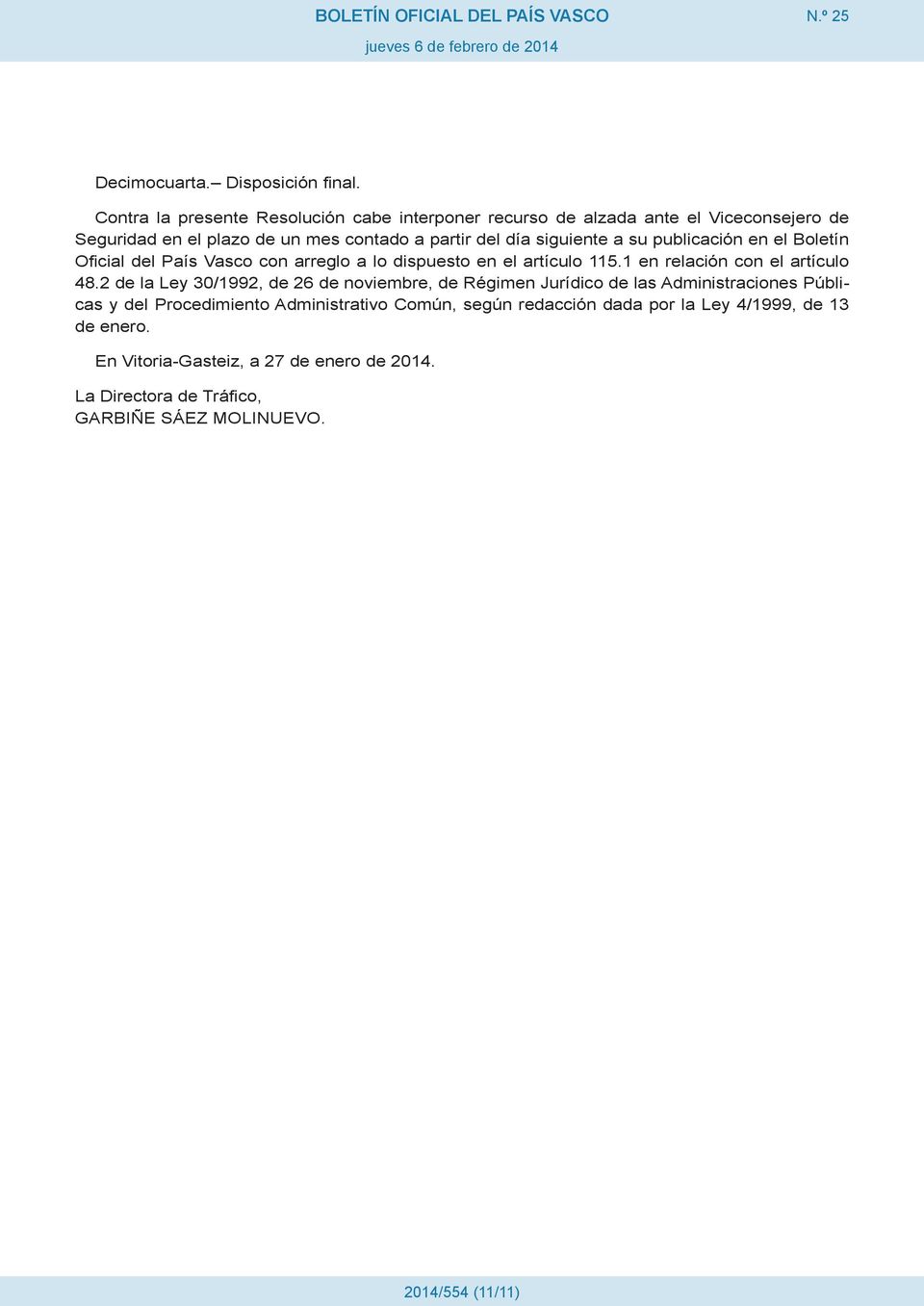 a su publicación en el Boletín Oficial del País Vasco con arreglo a lo dispuesto en el artículo 115.1 en relación con el artículo 48.