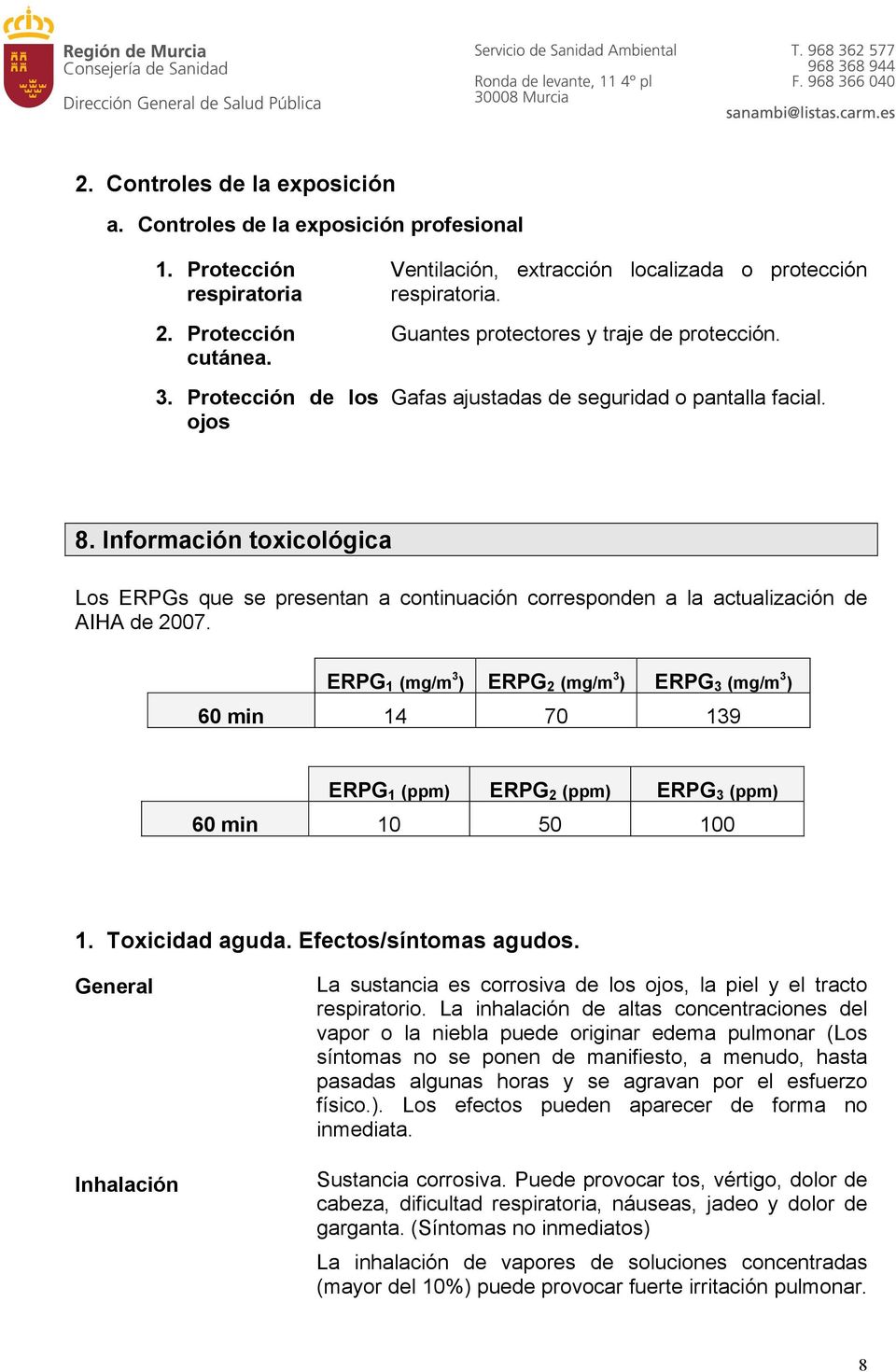 Información toxicológica Los ERPGs que se presentan a continuación corresponden a la actualización de AIHA de 2007.