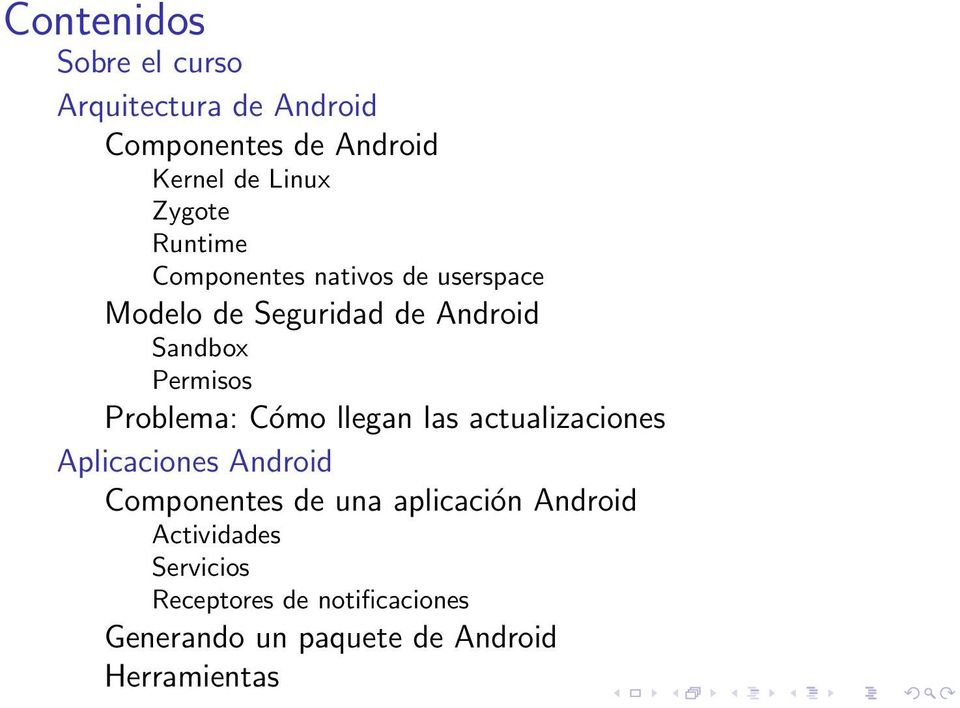 Problema: Cómo llegan las actualizaciones Aplicaciones Android Componentes de una aplicación