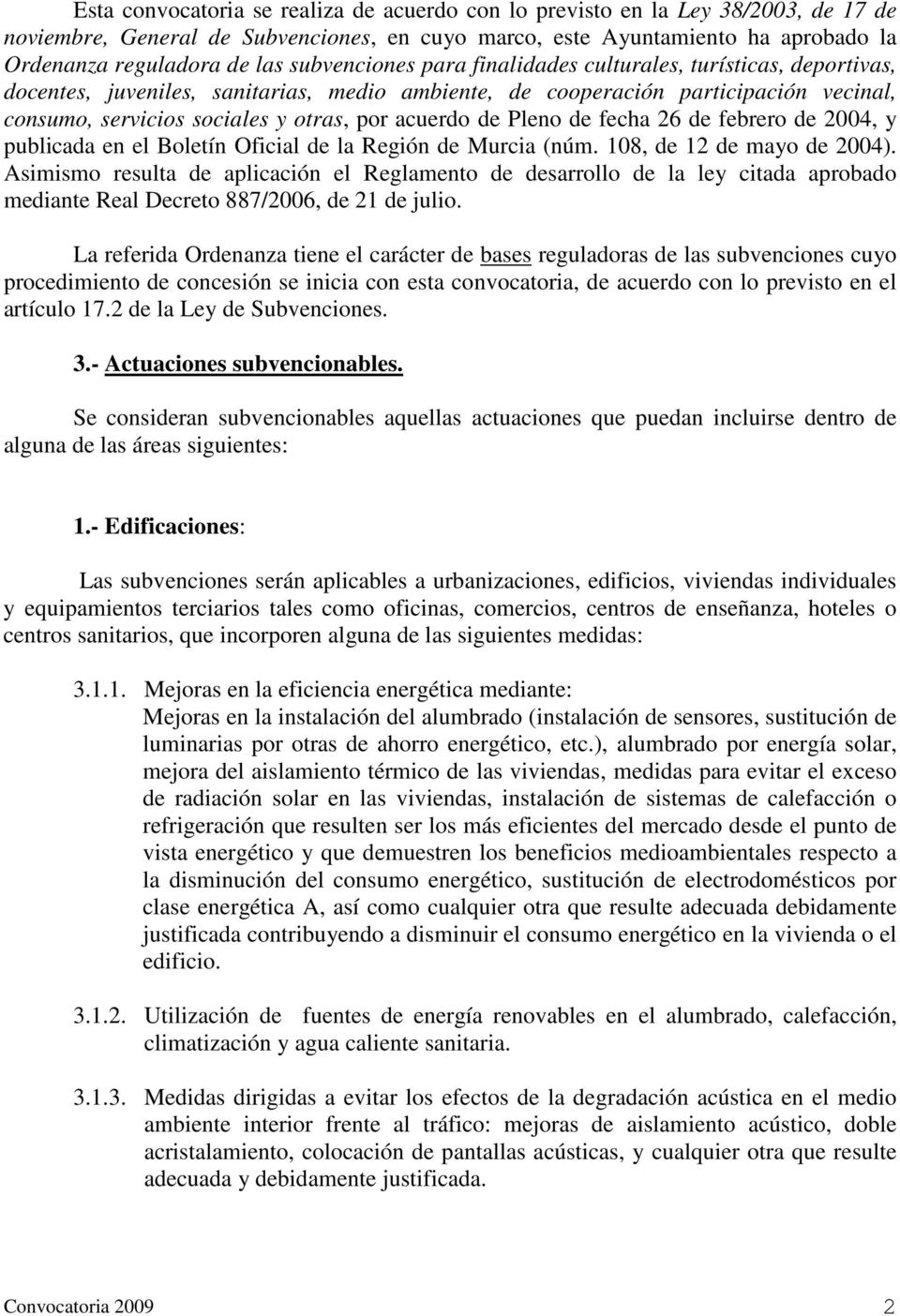 acuerdo de Pleno de fecha 26 de febrero de 2004, y publicada en el Boletín Oficial de la Región de Murcia (núm. 108, de 12 de mayo de 2004).