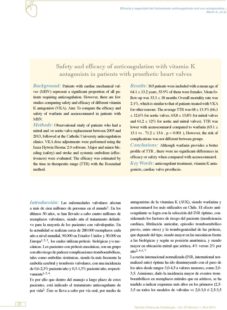 Aim: To compare the efficacy and safety of warfarin and acenocoumarol in patients with MHV.