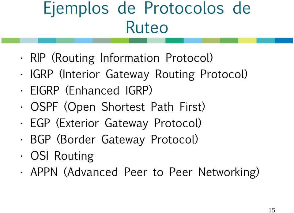 (Open Shortest Path First) EGP (Exterior Gateway Protocol) BGP