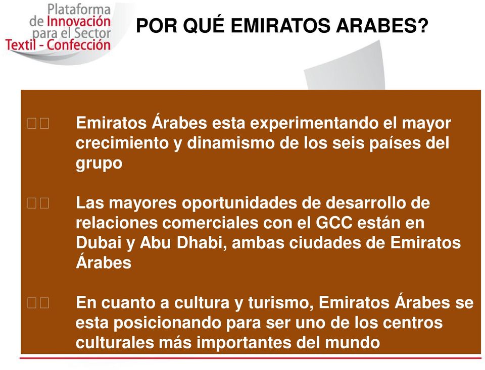 Las mayores oportunidades de desarrollo de relaciones comerciales con el GCC están en Dubai y Abu