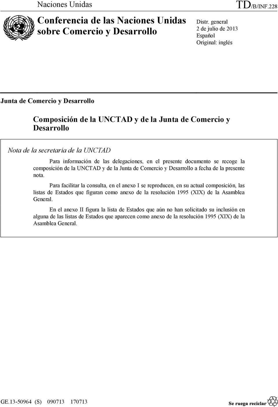 recoge la composición de la UNCTAD y de la Junta de Comercio y Desarrollo a fecha de la presente nota.