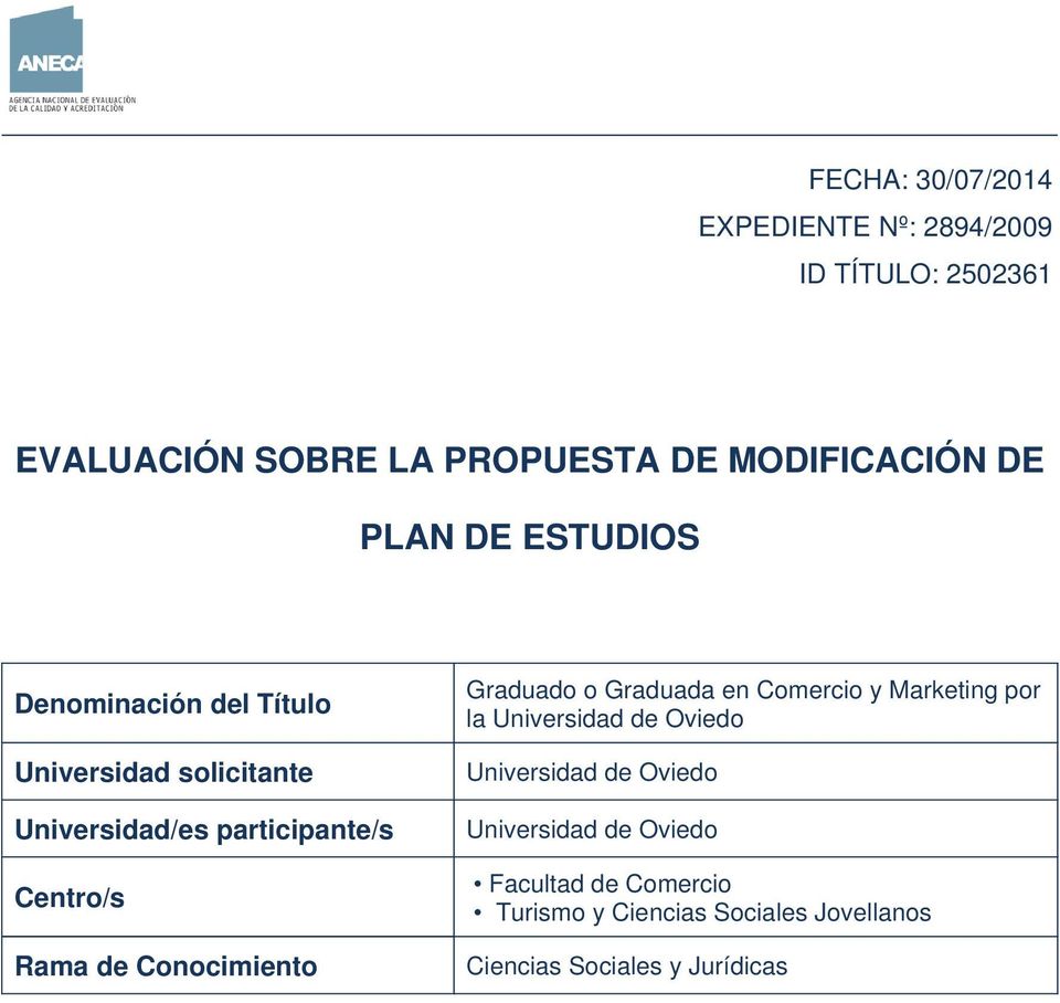 de Conocimiento Graduado o Graduada en Comercio y Marketing por la Universidad de Oviedo Universidad de Oviedo