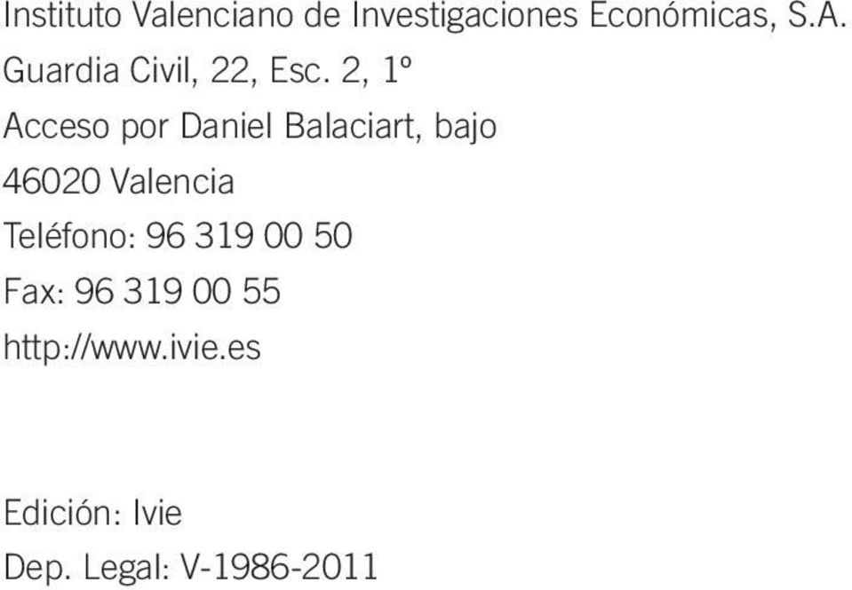 2, 1º Acceso por Daniel Balaciart, bajo 46020 Valencia