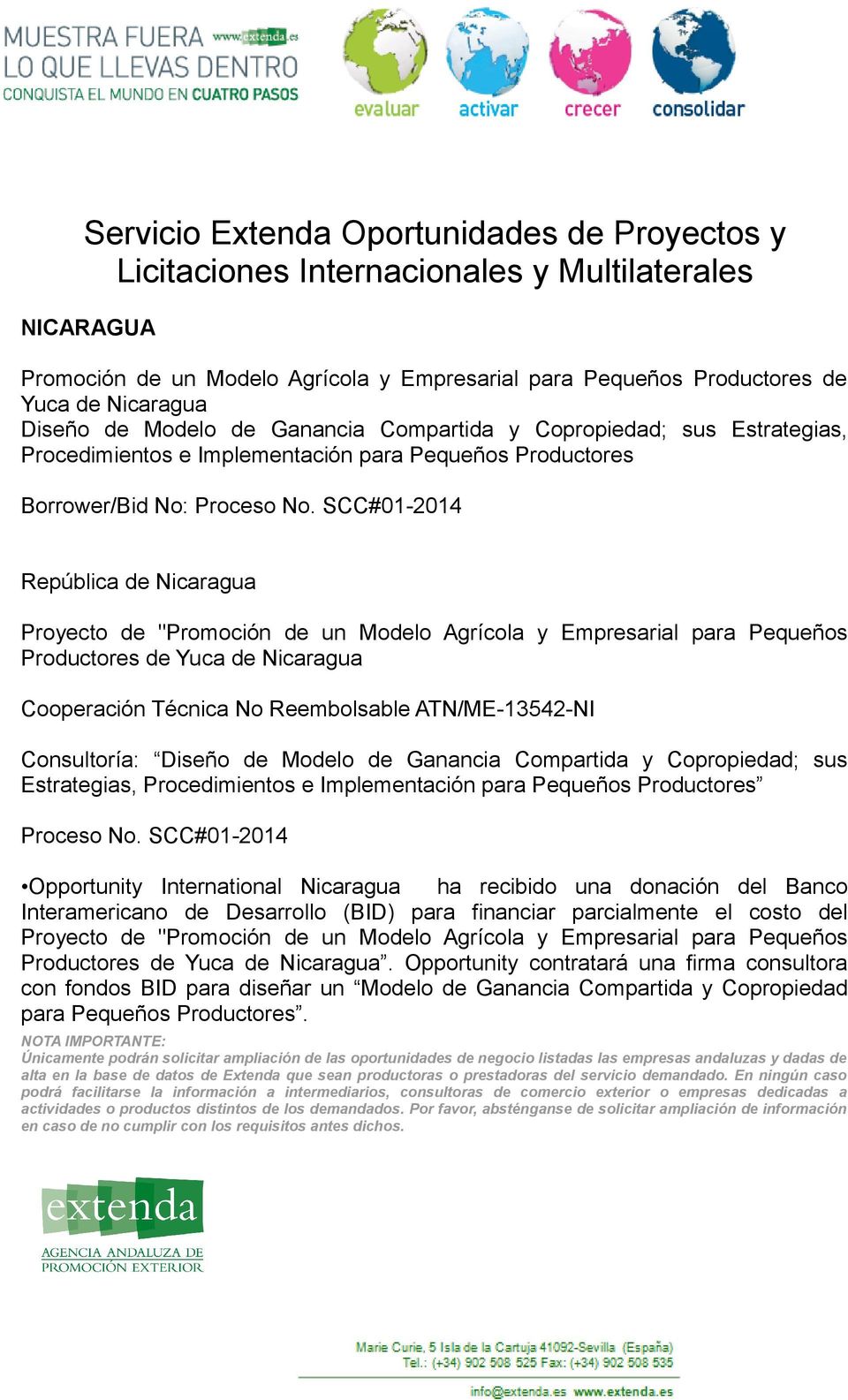 SCC#01-2014 República de Nicaragua Proyecto de "Promoción de un Modelo Agrícola y Empresarial para Pequeños Productores de Yuca de Nicaragua Cooperación Técnica No Reembolsable ATN/ME-13542-NI