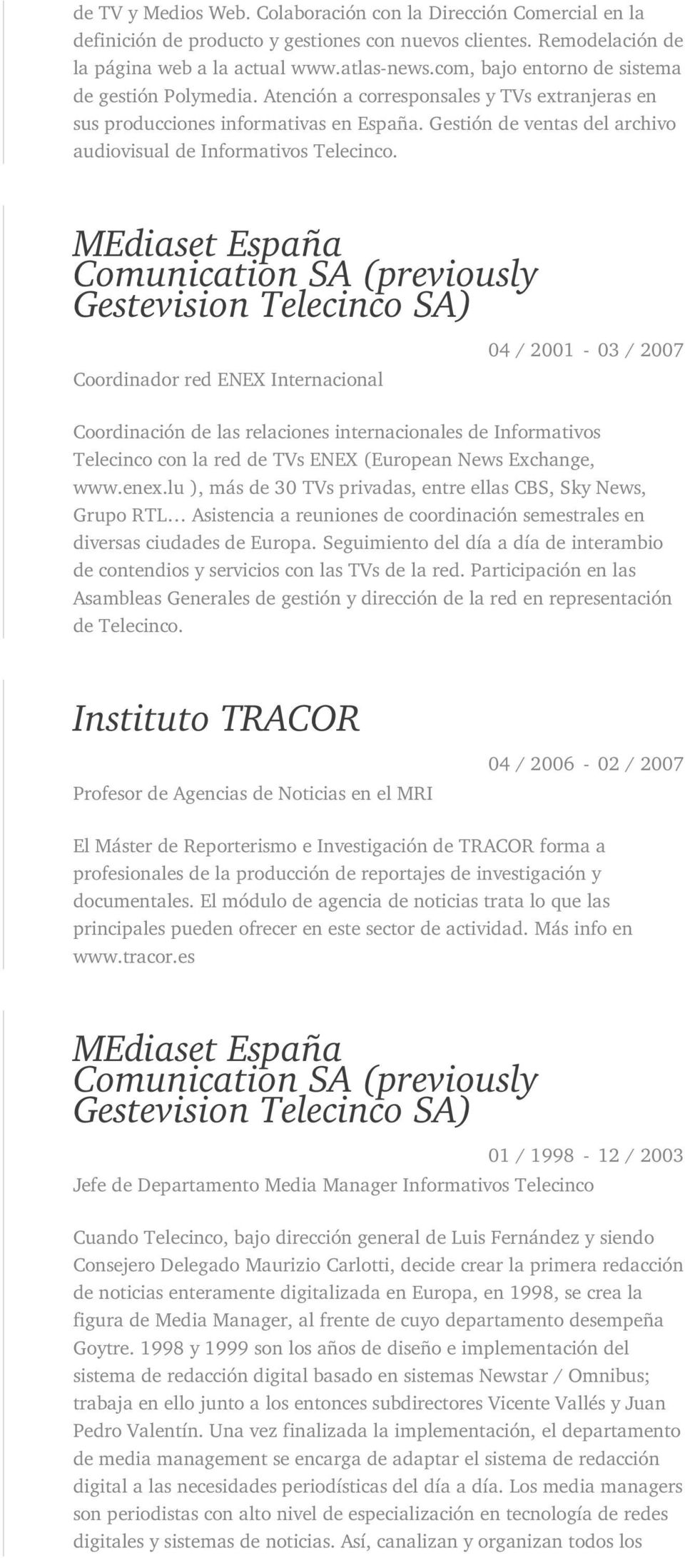 Gestión de ventas del archivo audiovisual de Informativos Telecinco.