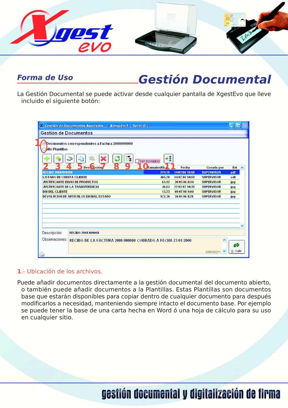 Puede añadir documentos directamente a la gestión documental del documento abierto, o también puede añadir documentos a la Plantillas.