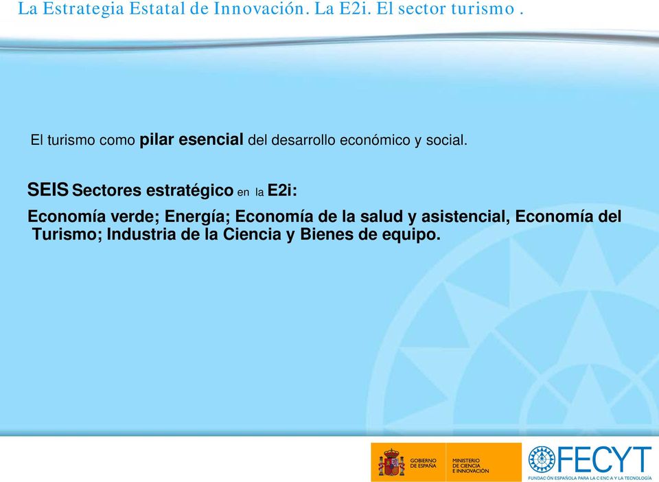 SEIS Sectores estratégico en la E2i: Economía verde; Energía; Economía de