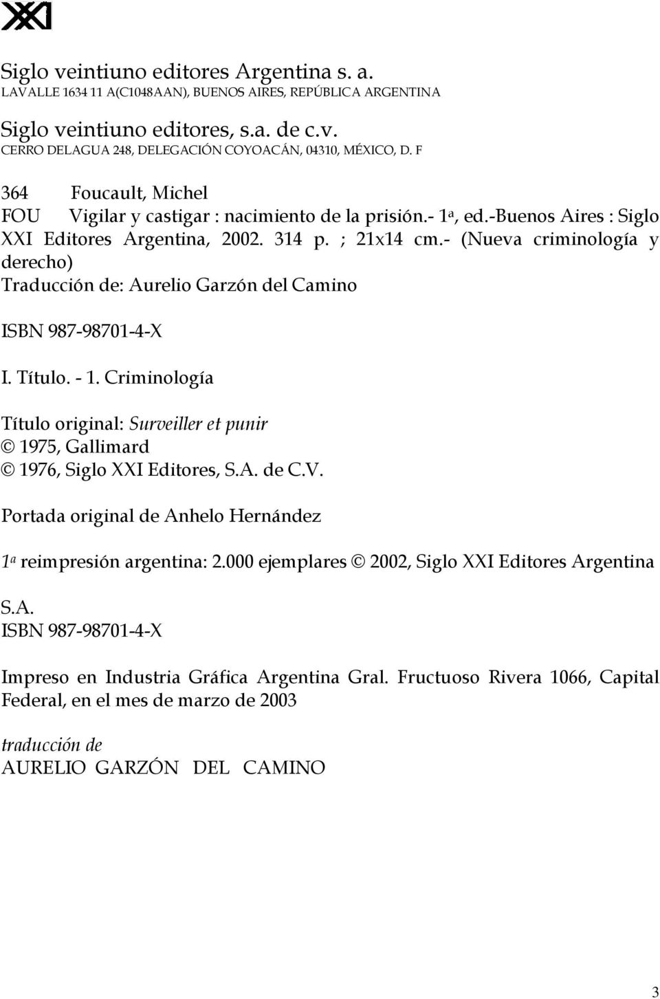 - (Nueva criminología y derecho) Traducción de: Aurelio Garzón del Camino ISBN 987-98701-4-X I. Título. - 1.