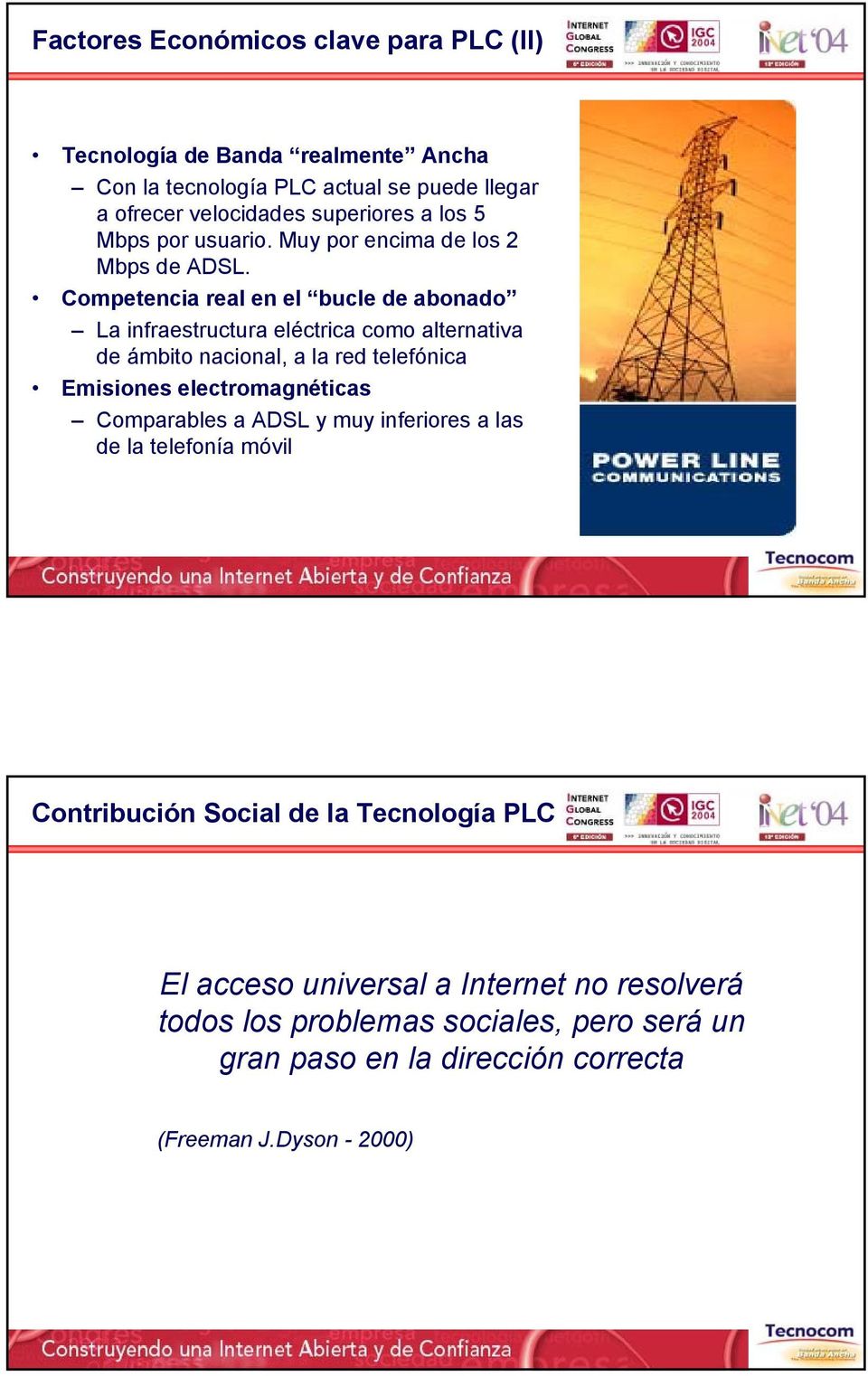 Competencia real en el bucle de abonado La infraestructura eléctrica como alternativa de ámbito nacional, a la red telefónica Emisiones electromagnéticas