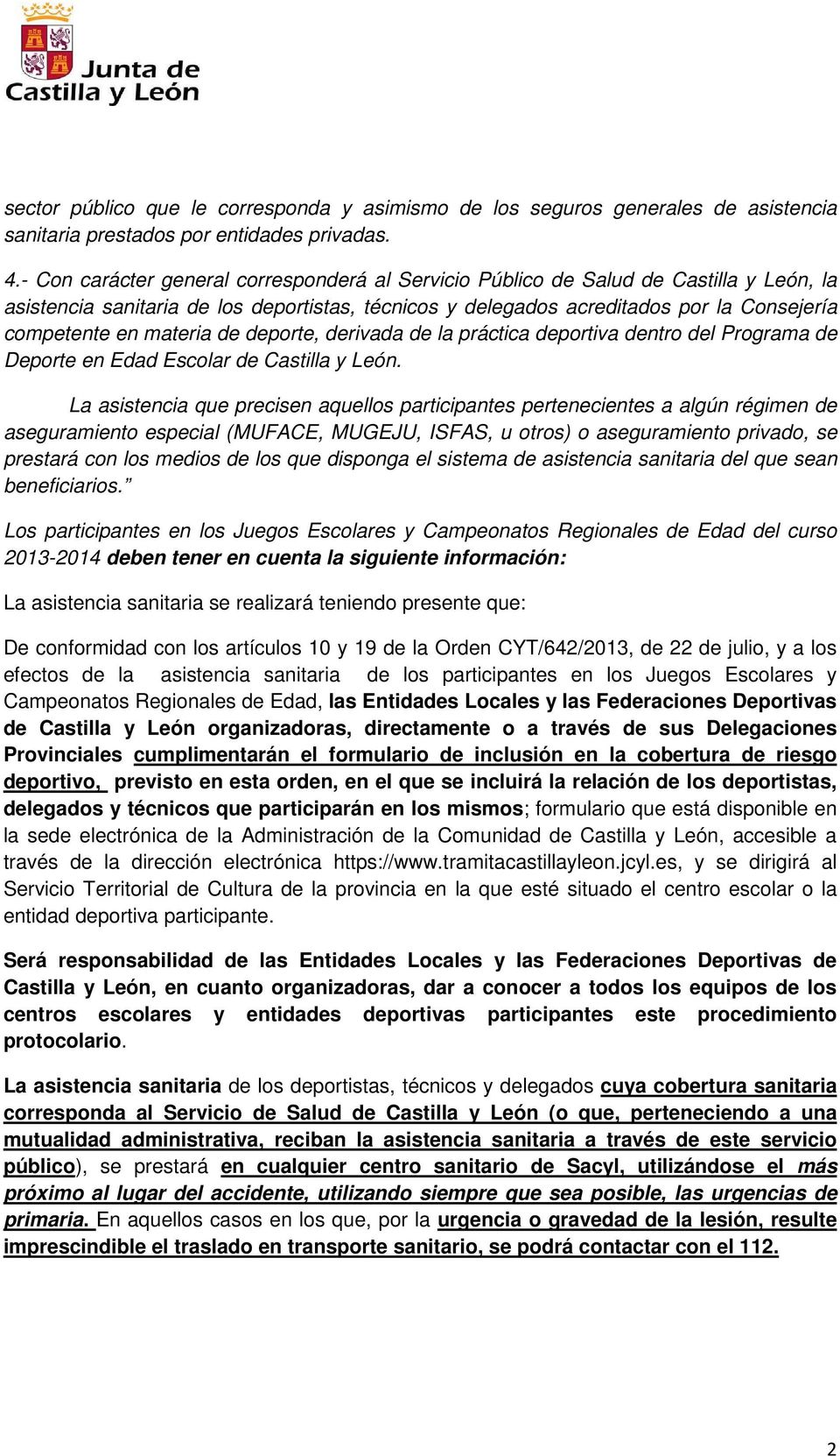 materia de deporte, derivada de la práctica deportiva dentro del Programa de Deporte en Edad Escolar de Castilla y León.