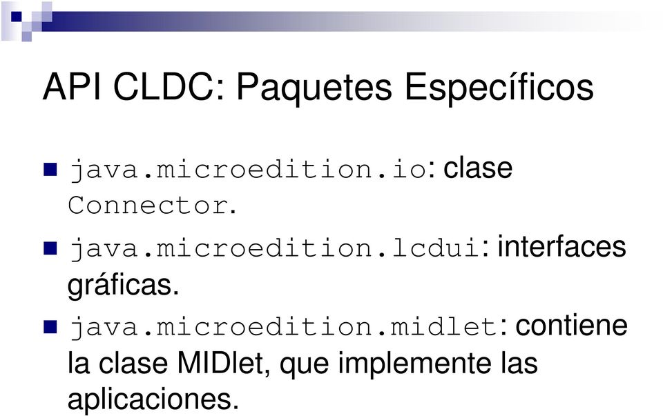 lcdui: interfaces gráficas. java.microedition.