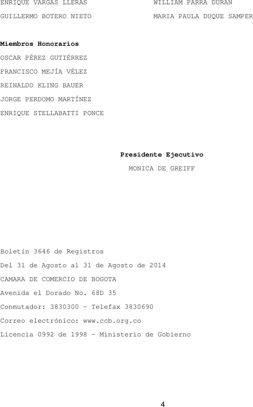 MONICA DE GREIFF Boletín 3646 de Registros Del 31 de Agosto al 31 de Agosto de 2014 CAMARA DE COMERCIO DE BOGOTA Avenida el