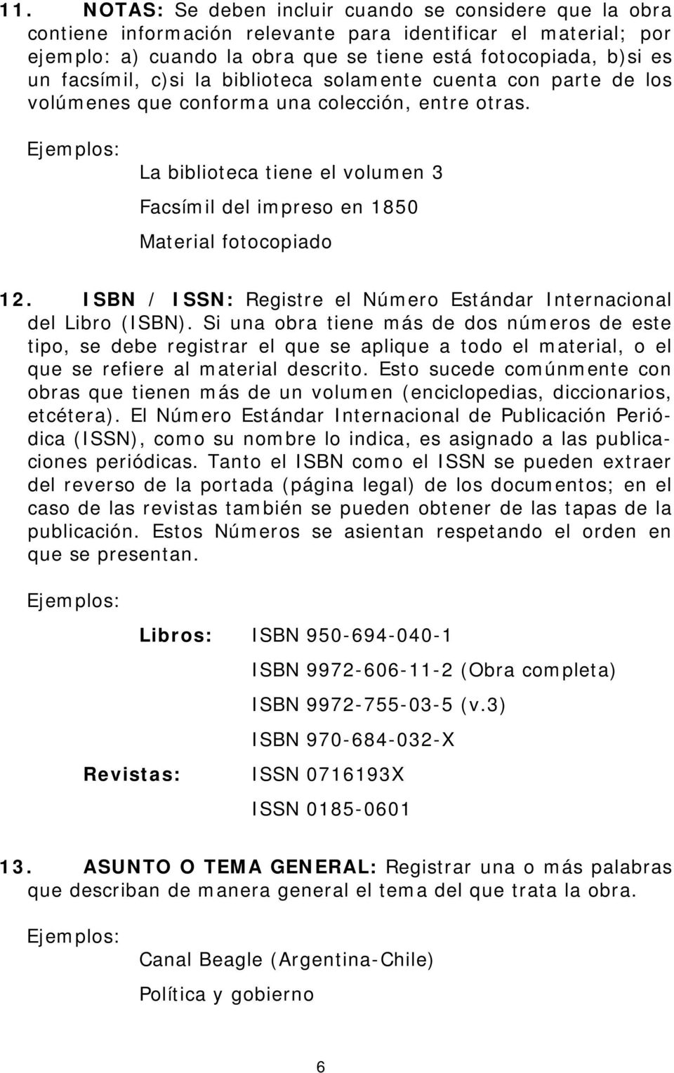 ISBN / ISSN: Registre el Número Estándar Internacional del Libro (ISBN).