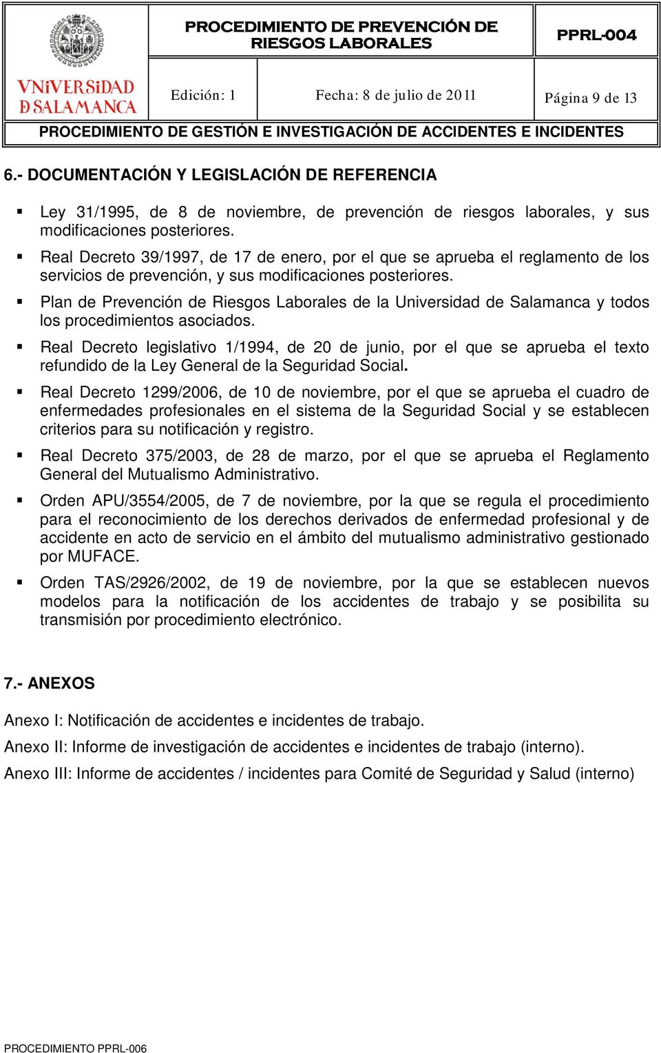 Plan de Prevención de Riesgos Laborales de la Universidad de Salamanca y todos los procedimientos asociados.