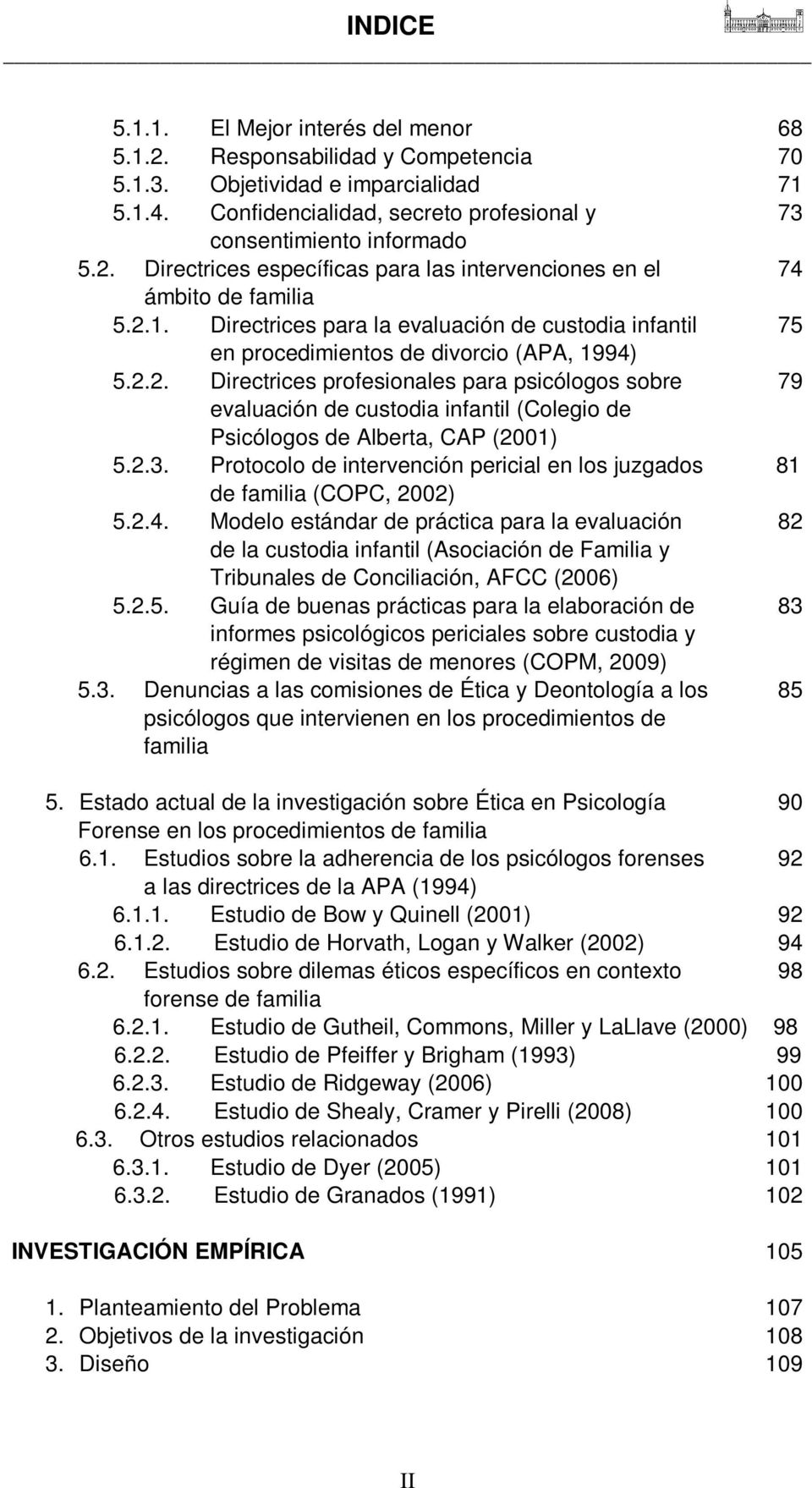 2.3. Protocolo de intervención pericial en los juzgados 81 de familia (COPC, 2002) 5.2.4.