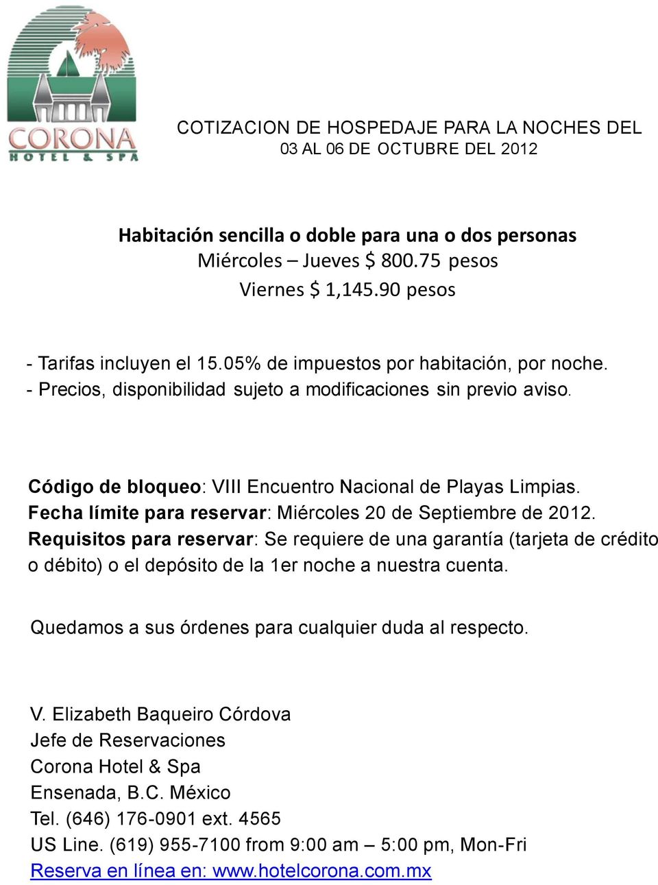 Código de bloqueo: VIII Encuentro Nacional de Playas Limpias. Fecha límite para reservar: Miércoles 20 de Septiembre de 2012.