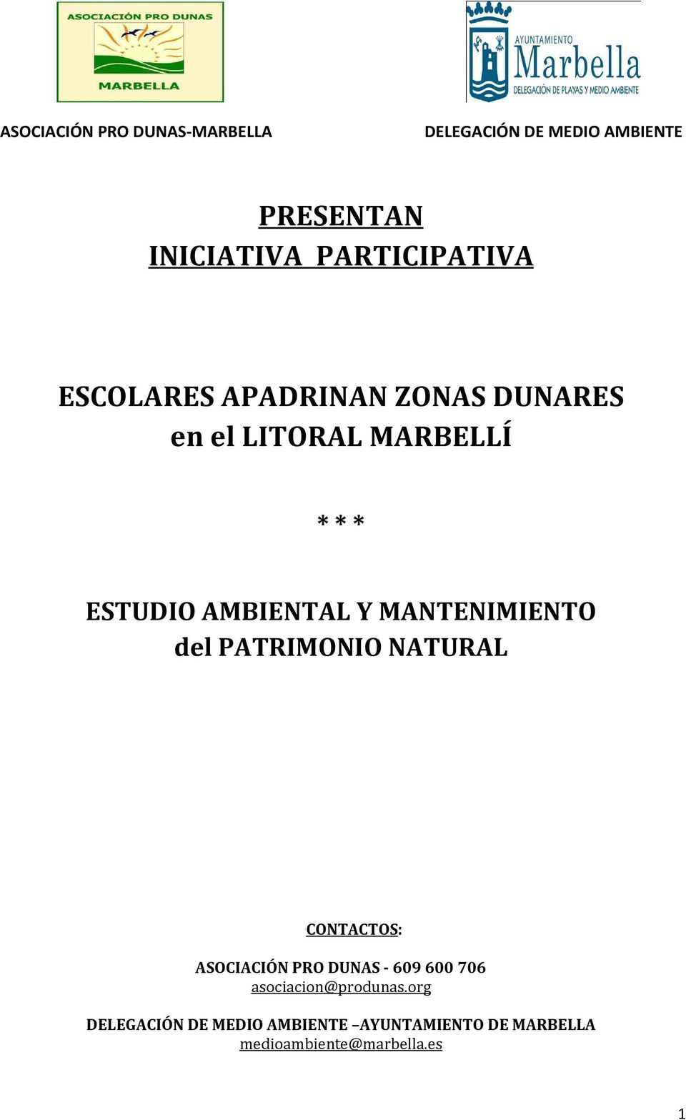 AMBIENTAL Y MANTENIMIENTO del PATRIMONIO NATURAL CONTACTOS: ASOCIACIÓN PRO DUNAS - 609 600