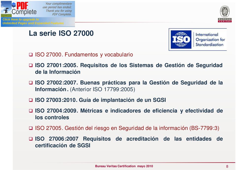 Buenas prácticas para la Gestión de Seguridad de la Información. (Anterior ISO 17799:2005) ISO 27003:2010.