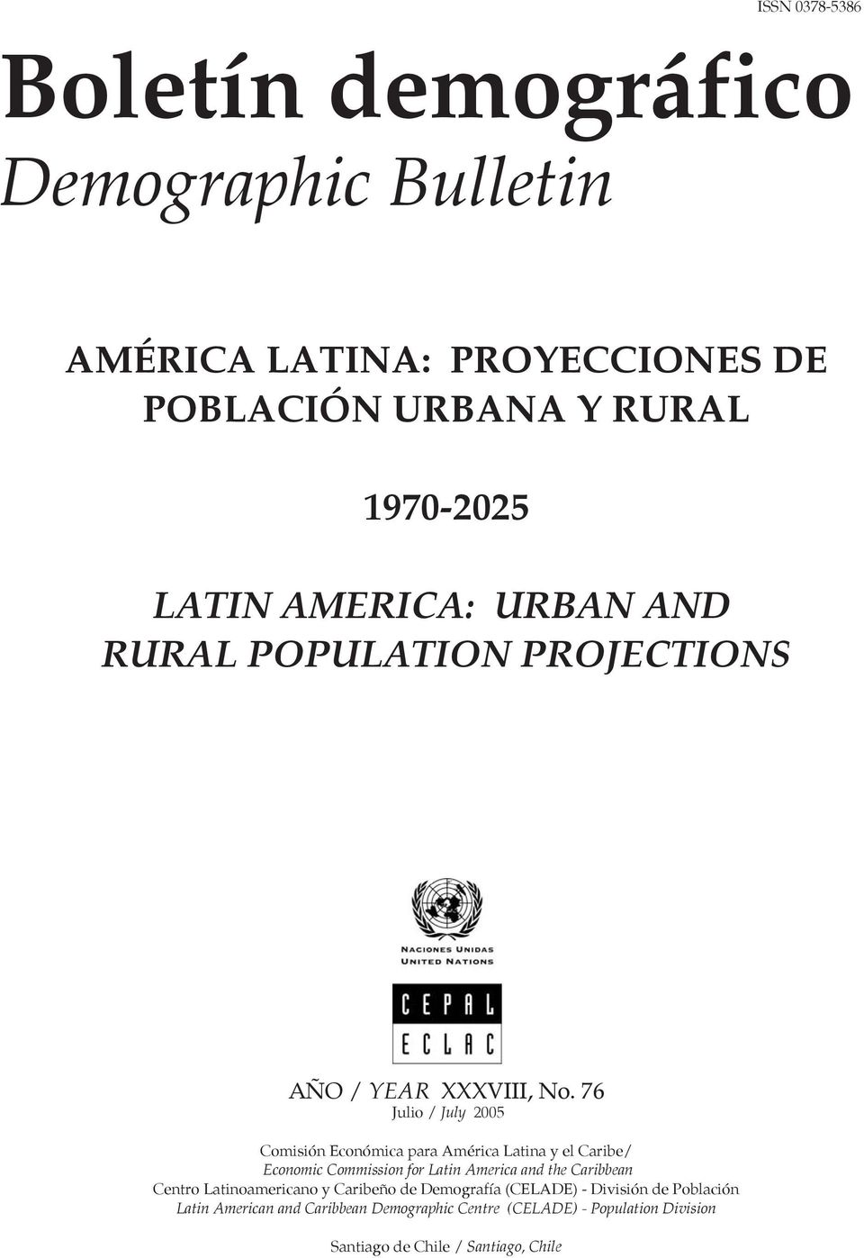 76 Julio / July 2005 Comisión Económica para América Latina y el Caribe/ Economic Commission for Latin America and the Caribbean