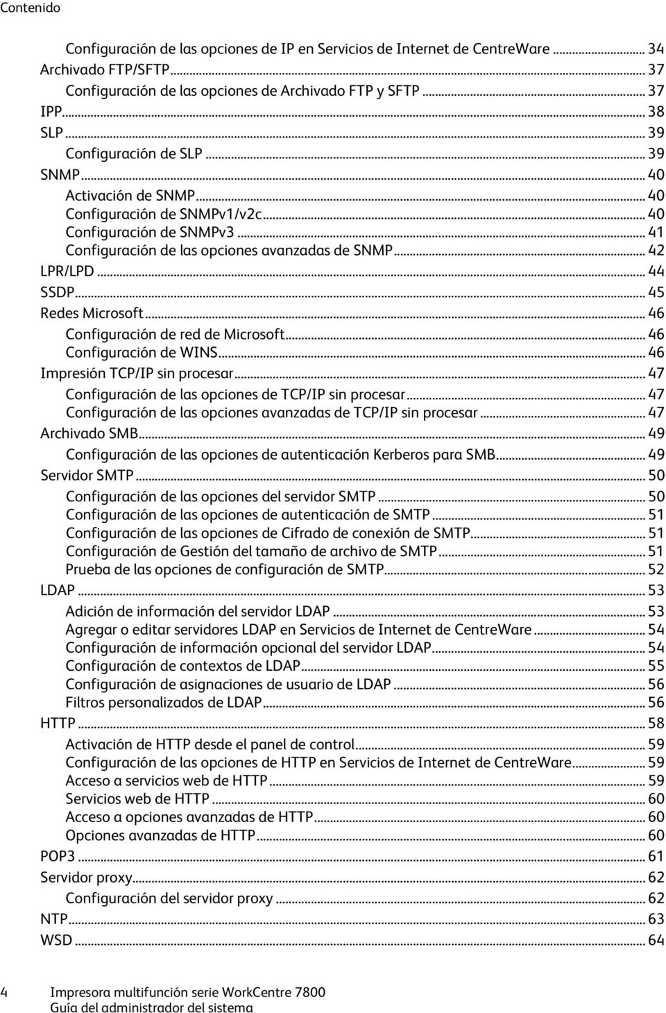 .. 44 SSDP... 45 Redes Microsoft... 46 Configuración de red de Microsoft... 46 Configuración de WINS... 46 Impresión TCP/IP sin procesar... 47 Configuración de las opciones de TCP/IP sin procesar.