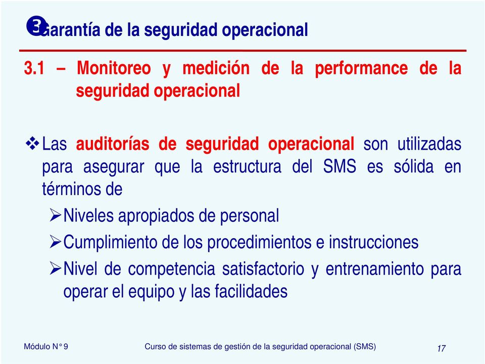 operacional son utilizadas para asegurar que la estructura del SMS es sólida en términos de Niveles