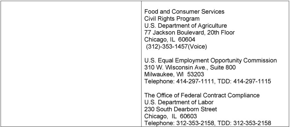 Department of Agriculture 77 Jackson Boulevard, 20th Floor Chicago, IL 60604 (312)-353-1457(Voice) U.S.