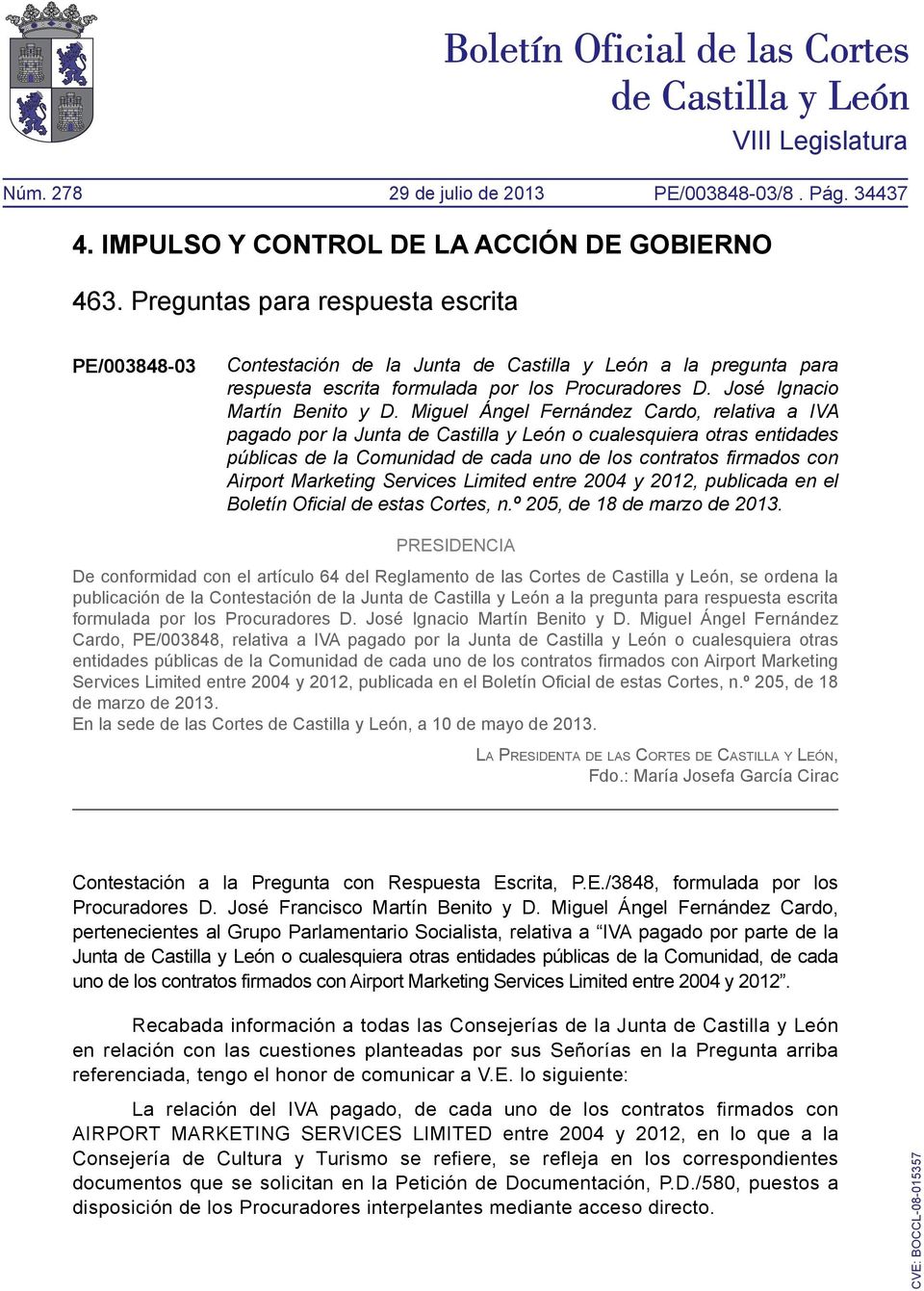 Services Limited entre 2004 y 2012, publicada en el Boletín Oficial de estas Cortes, n.º 205, de 18 de marzo de 2013.