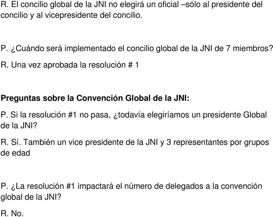 Una vez aprobada la resolución # 1 Preguntas sobre la Convención Global de la JNI: P.