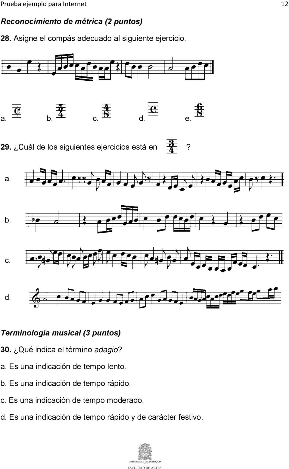 Cuál de los siguientes ejercicios está en? a. b. c. d. Terminología musical (3 puntos) 30.