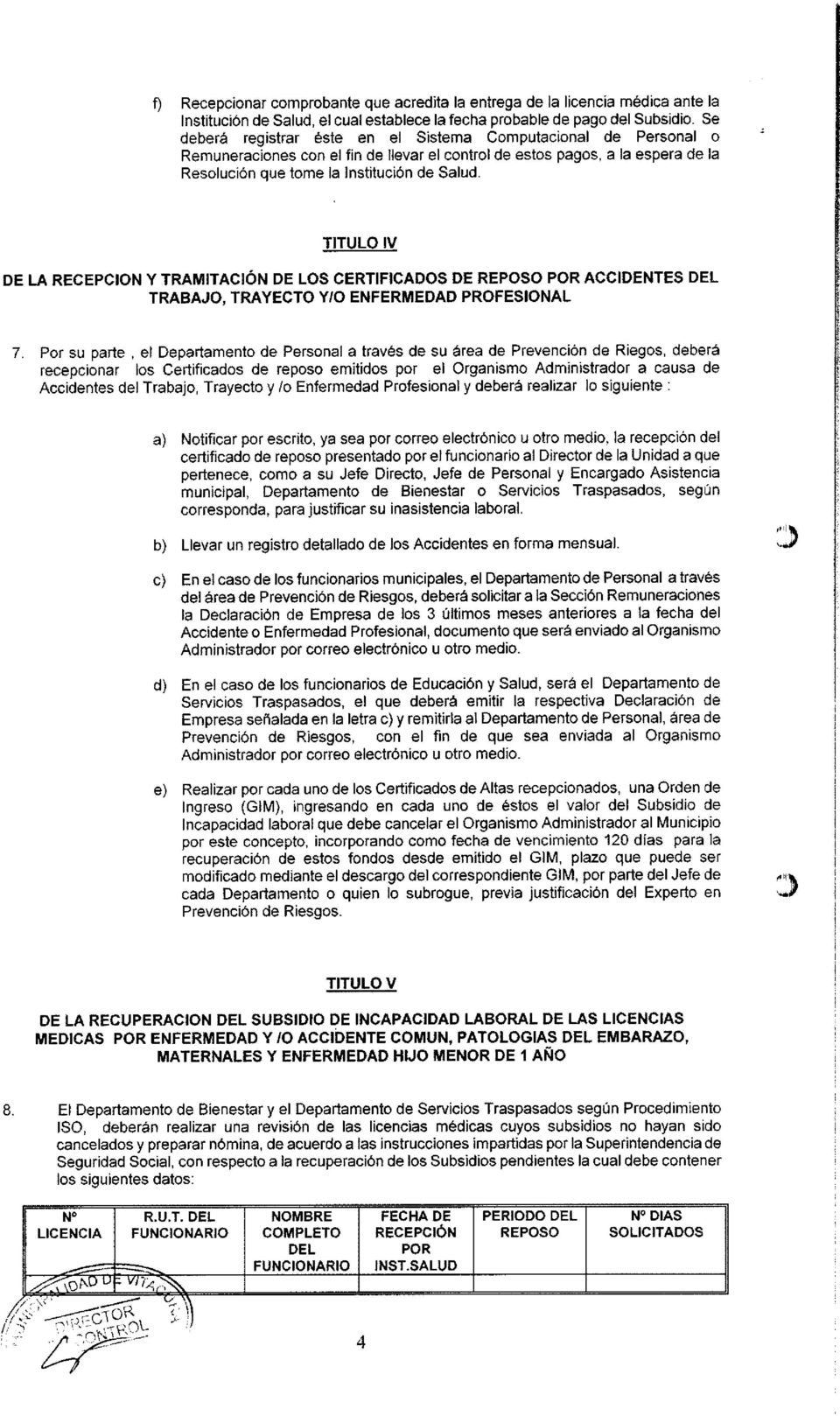 TITULO IV DE LA RECEPCION Y TRAMITACIÓN DE LOS CERTIFICADOS DE REPOSO POR ACCIDENTES DEL TRABAJO, TRAYECTO VIO ENFERMEDAD PROFESIONAL 7.