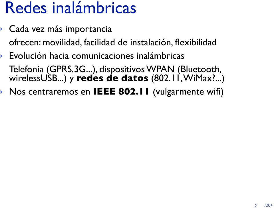 Telefonia (GPRS,3G...), dispositivos WPAN (Bluetooth, wirelessusb.