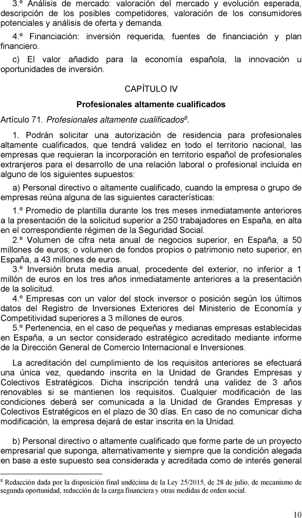 CAPÍTULO IV Profesionales altamente cualificados Artículo 71. Profesionales altamente cualificados 8. 1.