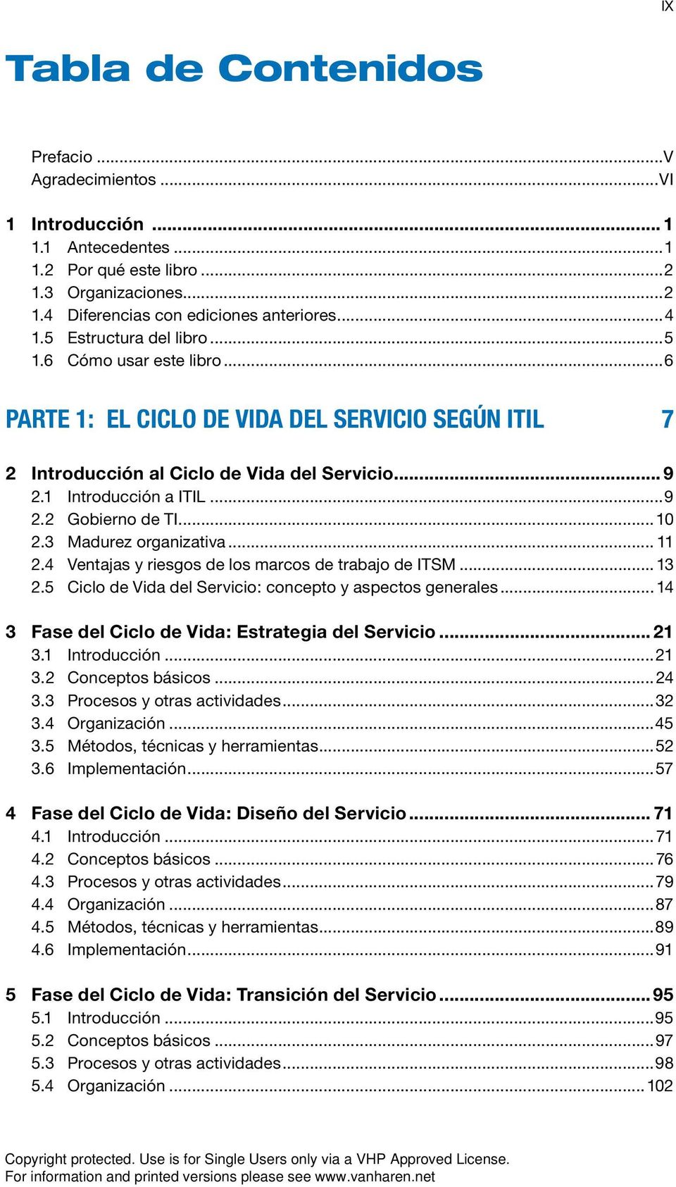 2 Gobierno de TI 10 2.3 Madurez organizativa 11 2.4 Ventajas y riesgos de los marcos de trabajo de ITSM 13 2.