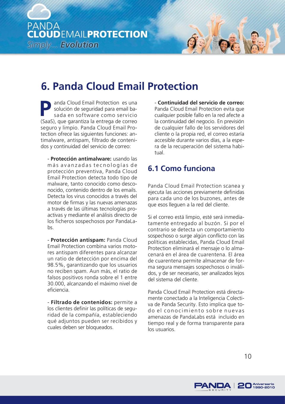 tecnologías de protección preventiva, Panda Cloud Email Protection detecta todo tipo de malware, tanto conocido como desconocido, contenido dentro de los emails.
