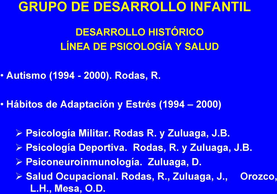 Rodas R. y Zuluaga, J.B. Psicología Deportiva. Rodas, R. y Zuluaga, J.B. Psiconeuroinmunología.