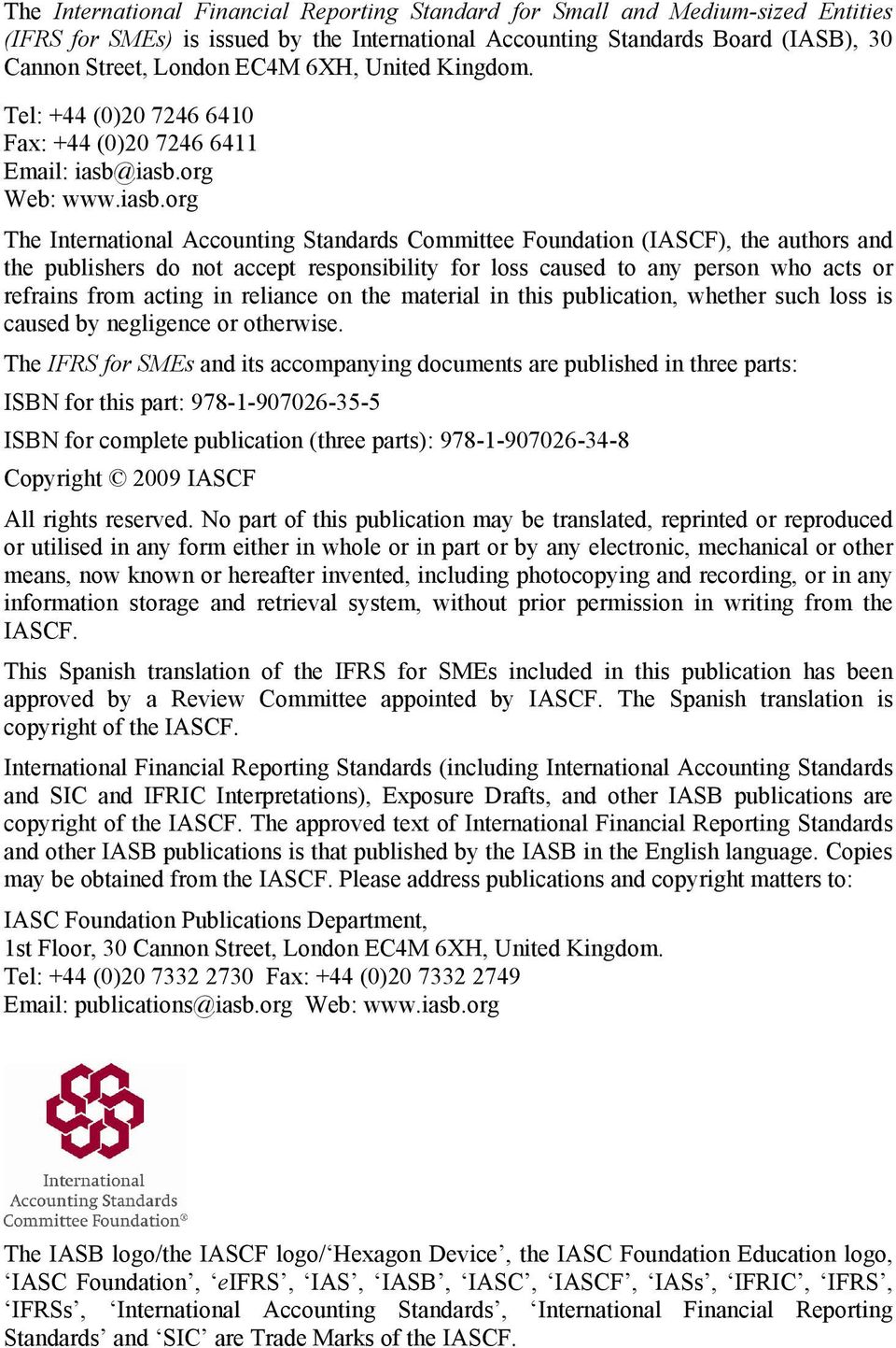 iasb.org Web: www.iasb.org The International Accounting Standards Committee Foundation (IASCF), the authors and the publishers do not accept responsibility for loss caused to any person who acts or