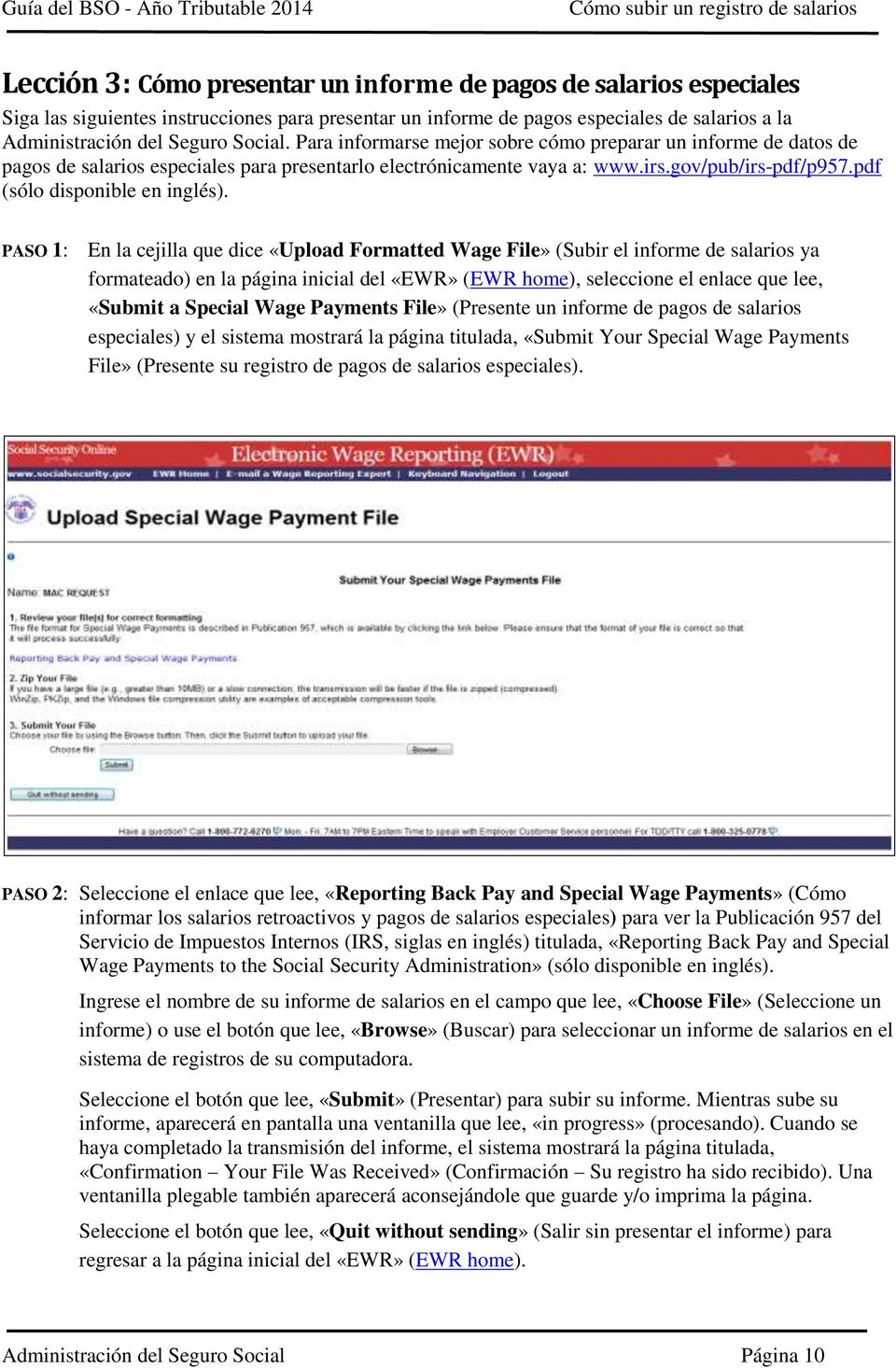 PASO 1: En la cejilla que dice «Upload Formatted Wage File» (Subir el informe de salarios ya formateado) en la página inicial del «EWR» (EWR home), seleccione el enlace que lee, «Submit a Special