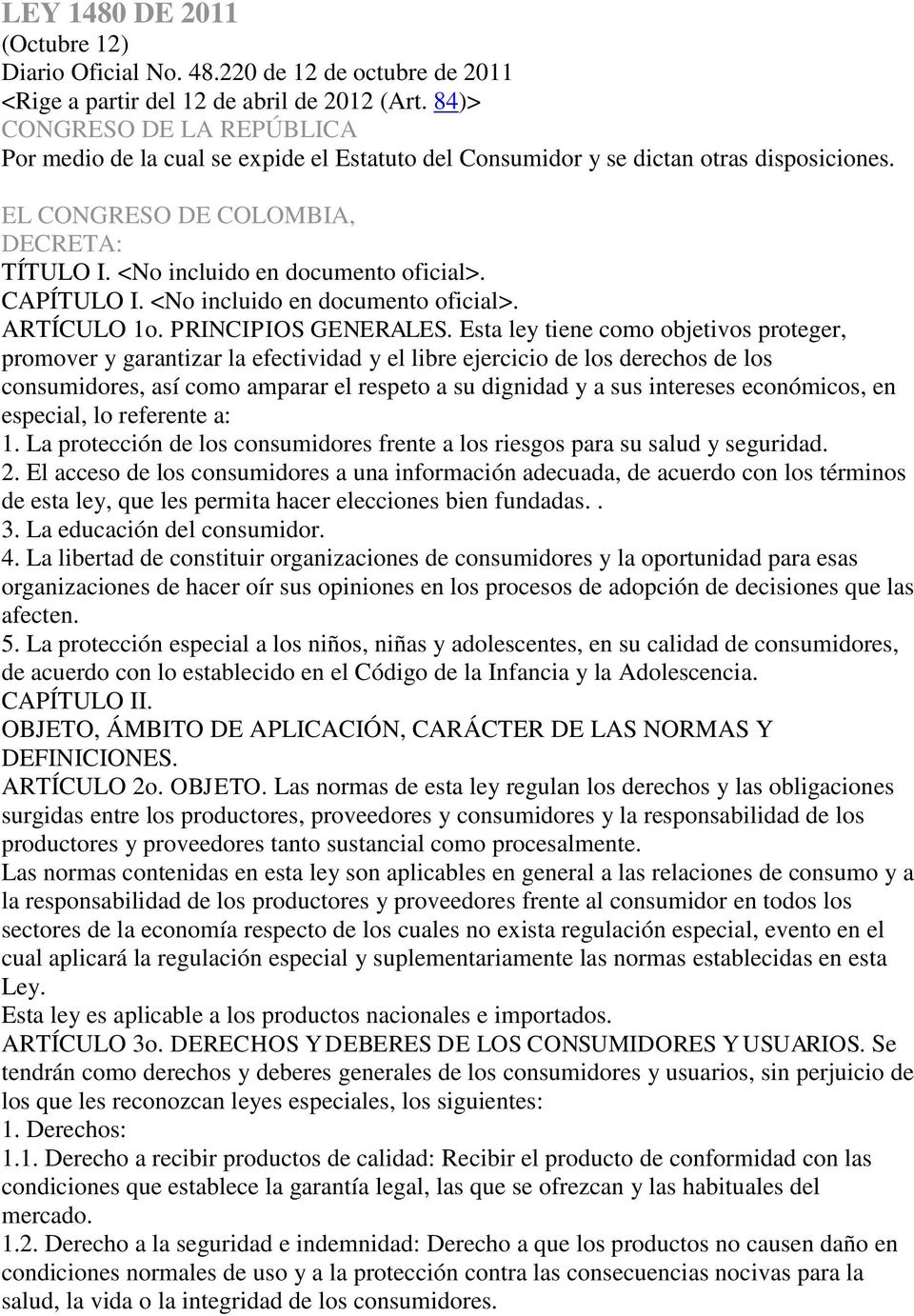 CAPÍTULO I. <No incluido en documento oficial>. ARTÍCULO 1o. PRINCIPIOS GENERALES.