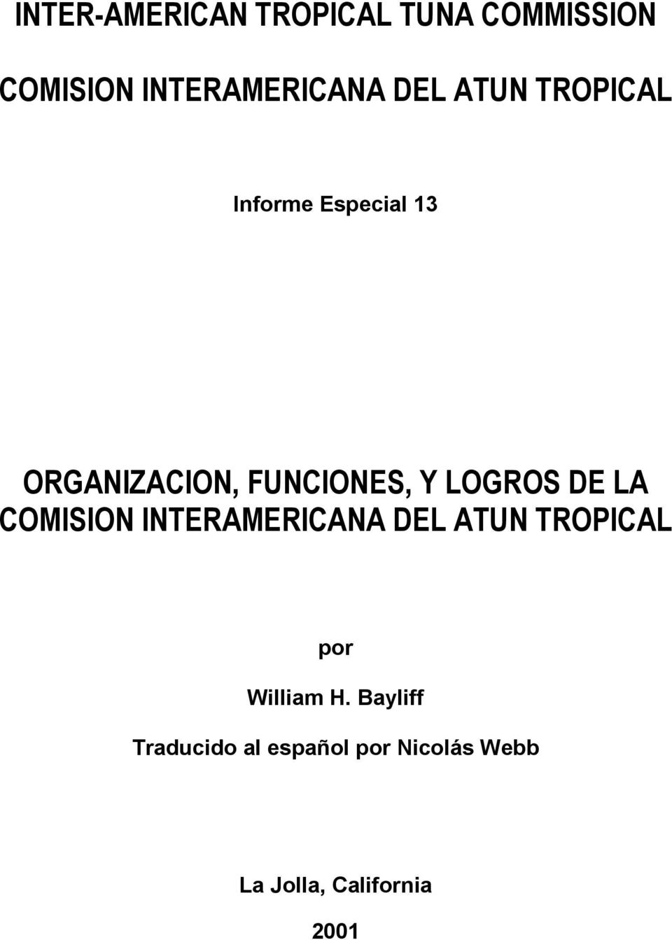 DE LA COMISION INTERAMERICANA DEL ATUN TROPICAL por William H.