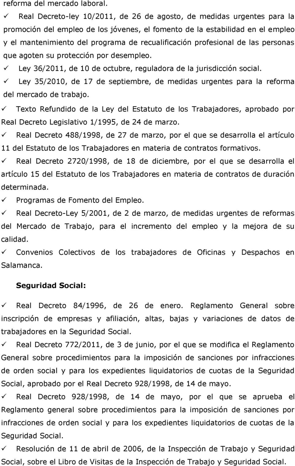 recualificación profesional de las personas que agoten su protección por desempleo. Ley 36/2011, de 10 de octubre, reguladora de la jurisdicción social.