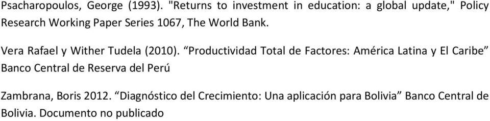 World Bank. Vera Rafael y Wiher Tudela (2010).