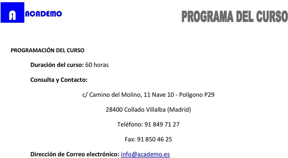 28400 Collado Villalba (Madrid) Teléfono: 91 849 71 27 Fax: