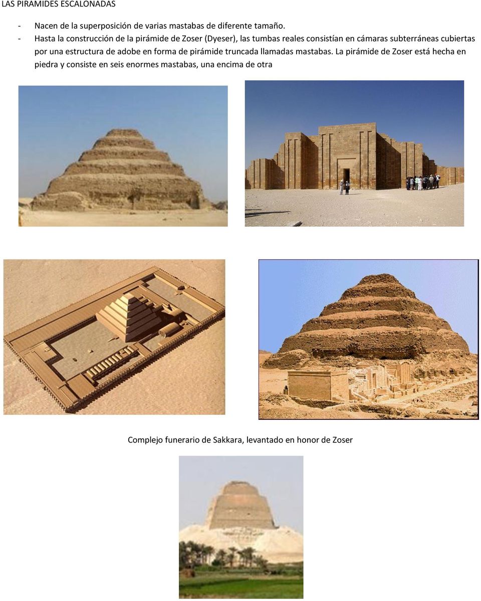 cubiertas por una estructura de adobe en forma de pirámide truncada llamadas mastabas.