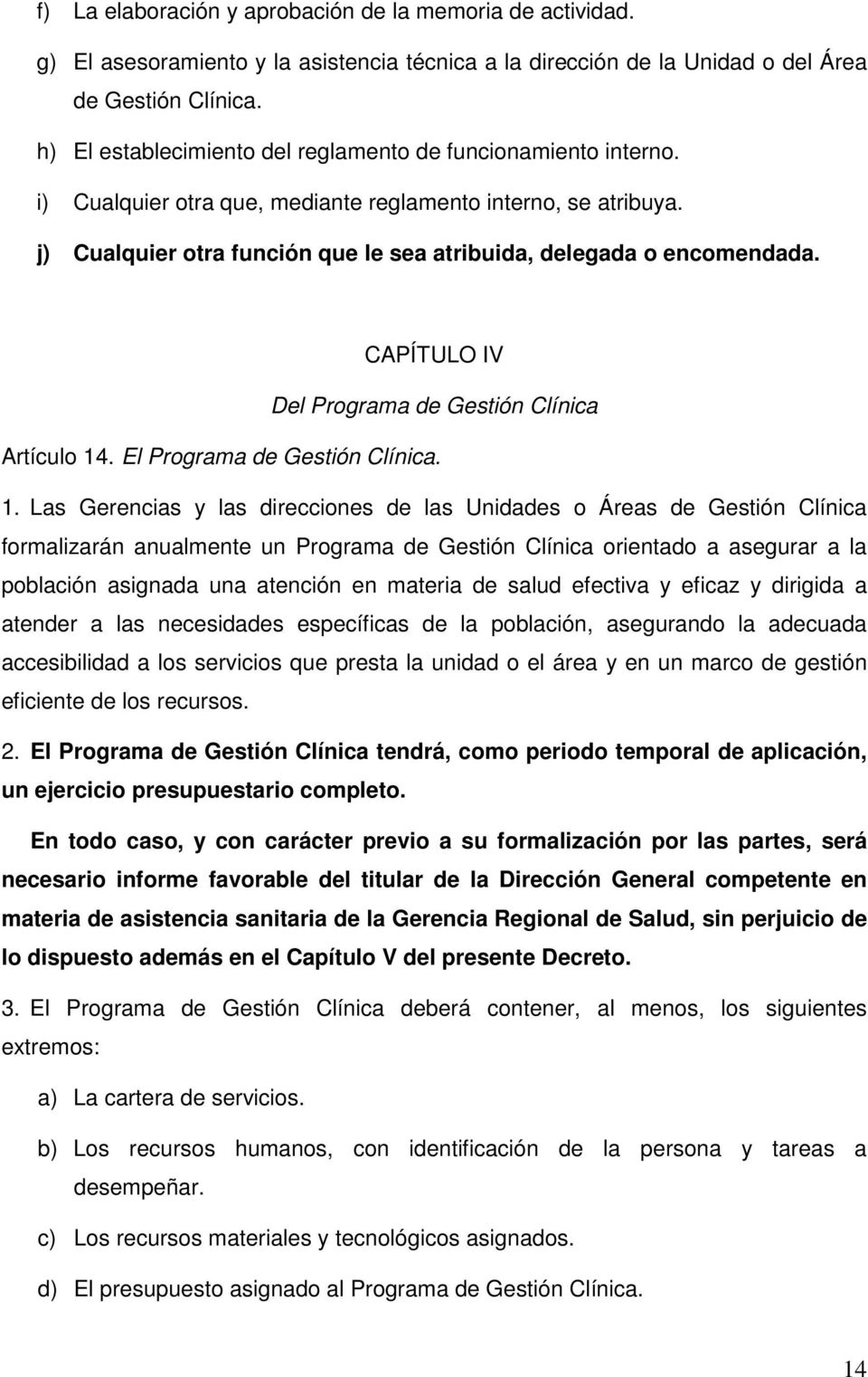 CAPÍTULO IV Del Programa de Gestión Clínica Artículo 14